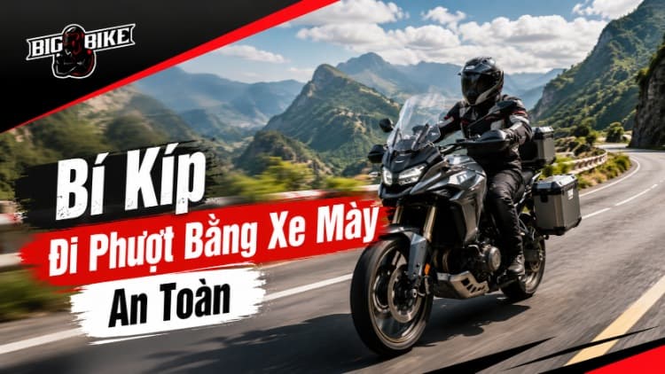 Tìm hiểu kinh nghiệm đi phượt bằng xe máy an toàn