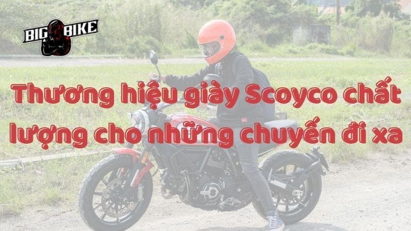 Giày Scoyco: Ưu điểm, cách chọn và lưu ý trước khi mua
