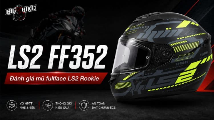 LS2 FF352: Đánh giá mũ fullface LS2 Rookie chi tiết