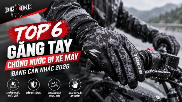Top 6 găng tay chống nước đi xe máy đáng cân nhắc khi đi mưa