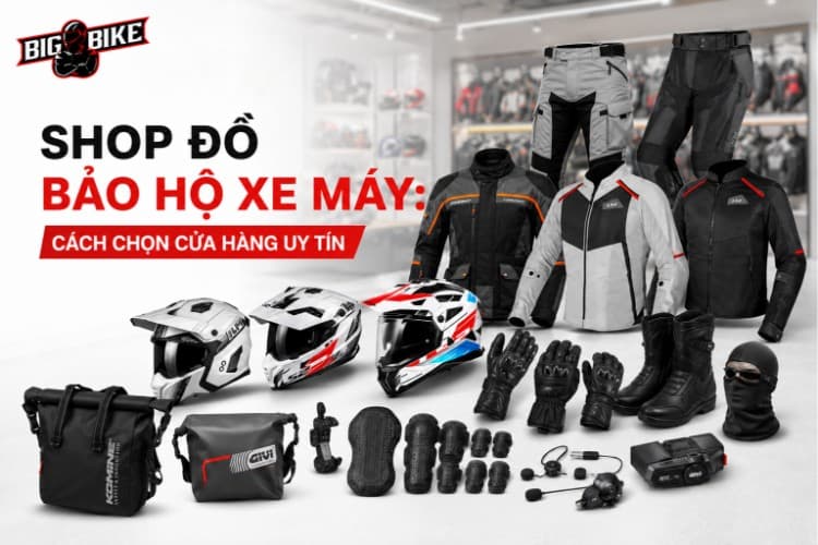 Shop đồ bảo hộ xe máy: cách chọn cửa hàng uy tín