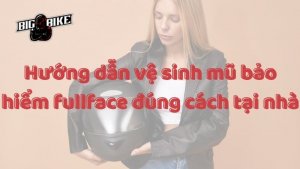 Hướng dẫn vệ sinh mũ bảo hiểm fullface đúng cách tại nhà