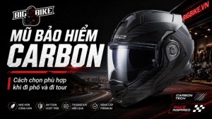 Mũ bảo hiểm carbon – Cách chọn phù hợp khi đi phố và đi tour