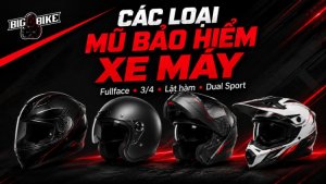 Các loại mũ bảo hiểm xe máy phổ biến: 4 tiêu chí chọn mũ chuẩn an toàn 2026